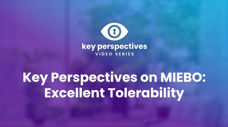Key Perspectives on MIEBO: Excellent Tolerability